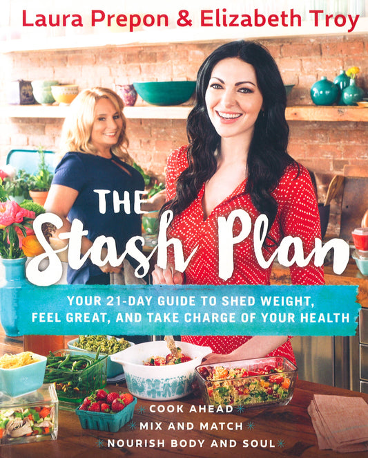 The Stash Plan: Your 21-Day Guide To Shed Weight, Feel Great, And Take Charge Of Your Health