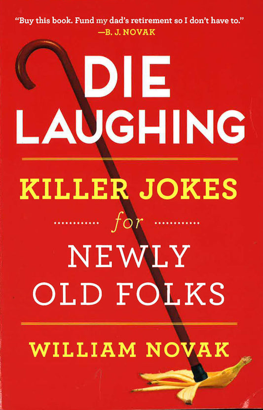 Die Laughing: Killer Jokes For Newly Old Folks