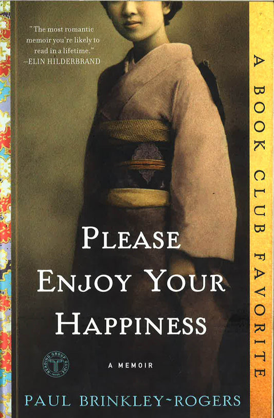 Please Enjoy Your Happiness: A Memoir