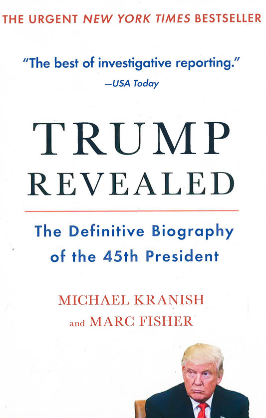 Trump Revealed: The Definitive Biography Of The 45th President