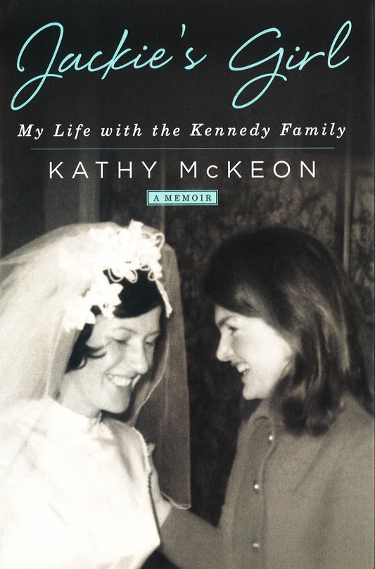 Jackie's Girl: My Life With The Kennedy Family