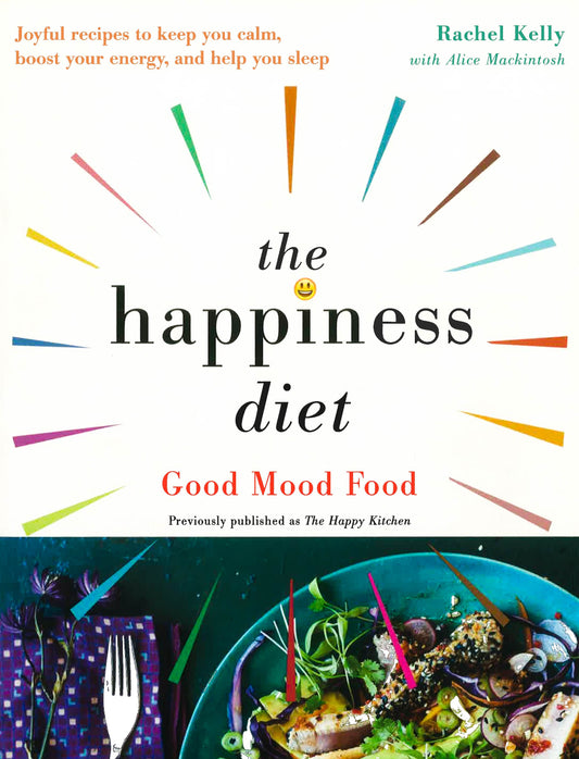 The Happiness Diet: Good Mood Food