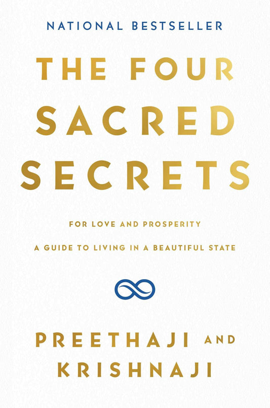 The Four Sacred Secrets: For Love And Prosperity, A Guide To Living In A Beautiful State