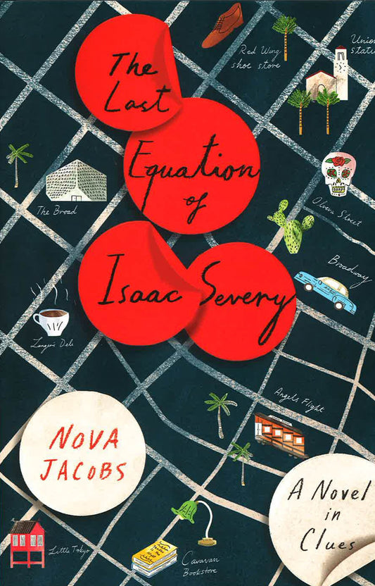 The Last Equation Of Isaac Severy: A Novel In Clues