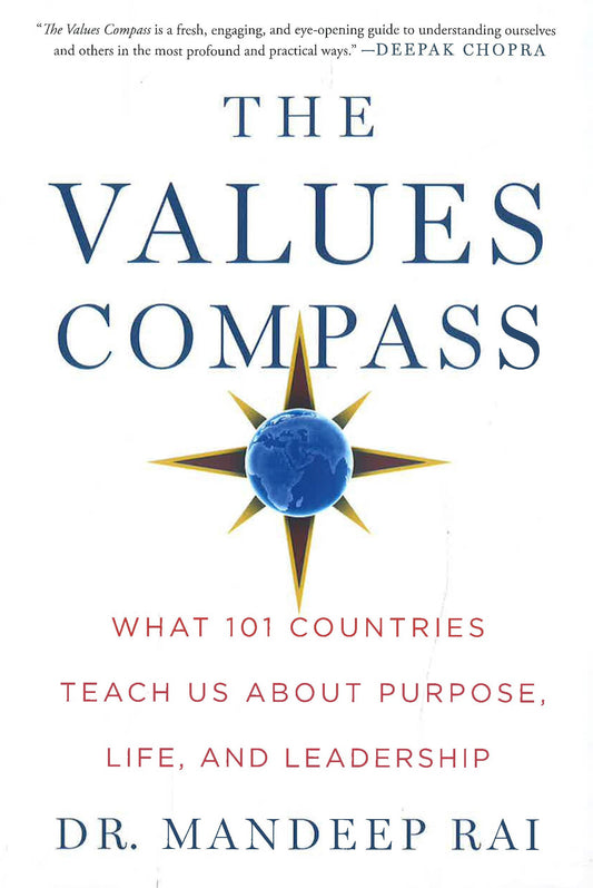 The Values Compass: What 101 Countries Teach Us About Purpose, Life, And Leadership