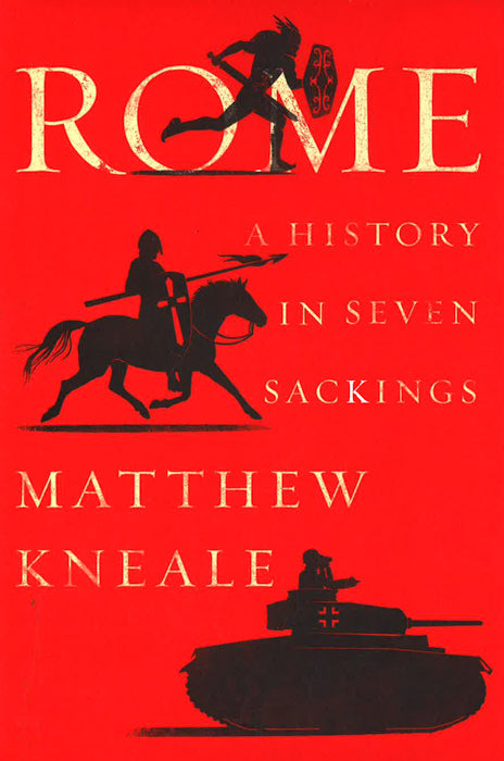 Rome: A History In Seven Sackings
