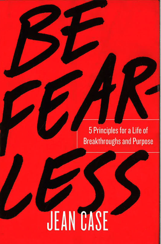 Be Fearless: 5 Principles For A Life Of Breakthroughs And Purpose