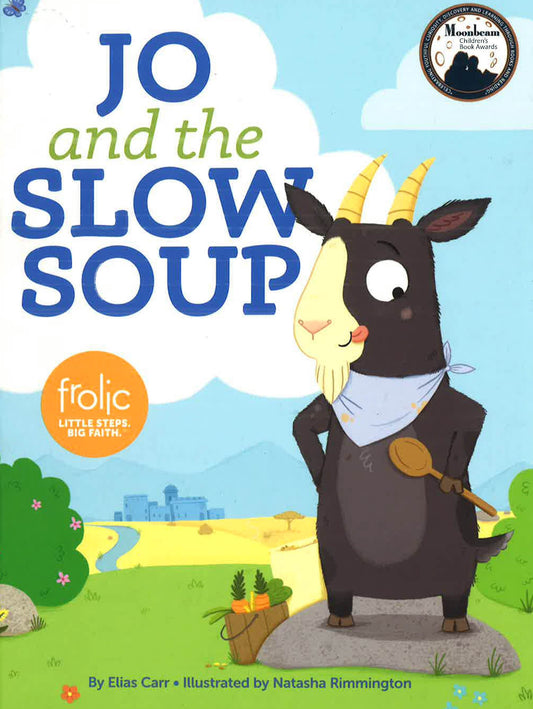 Jo And The Slow Soup: A Book About Patience