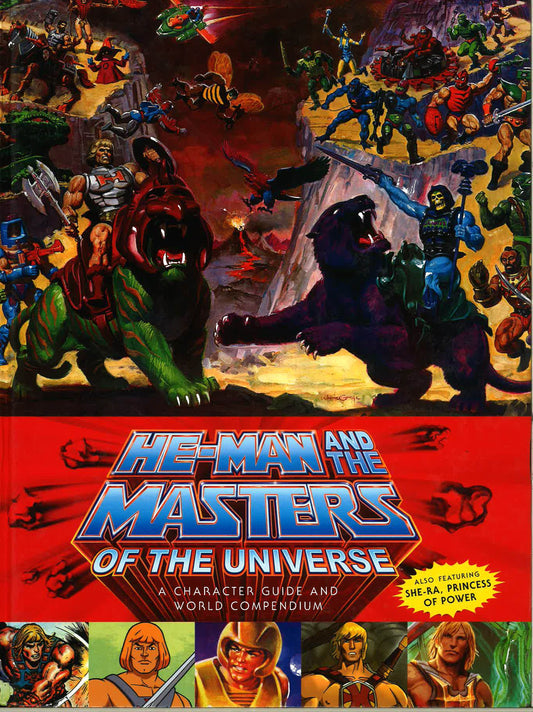 He-Man And The Masters Of The Universe: A Character Guide And World Compendium