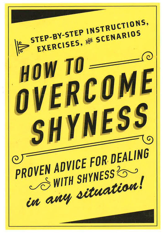 HOW TO OVERCOME SHYNESS: STEP-BY-STEP INSTRUCTIONS, EXERCISES, AND SCENARIOS