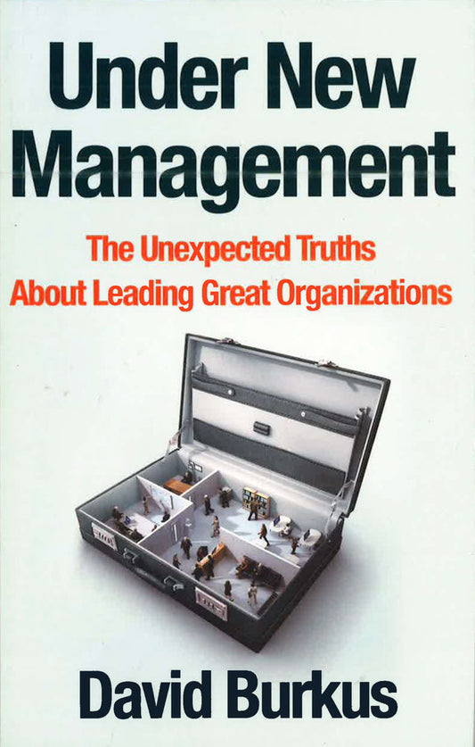 Under New Management: How Leading Organisations Are Upending Business As Usual