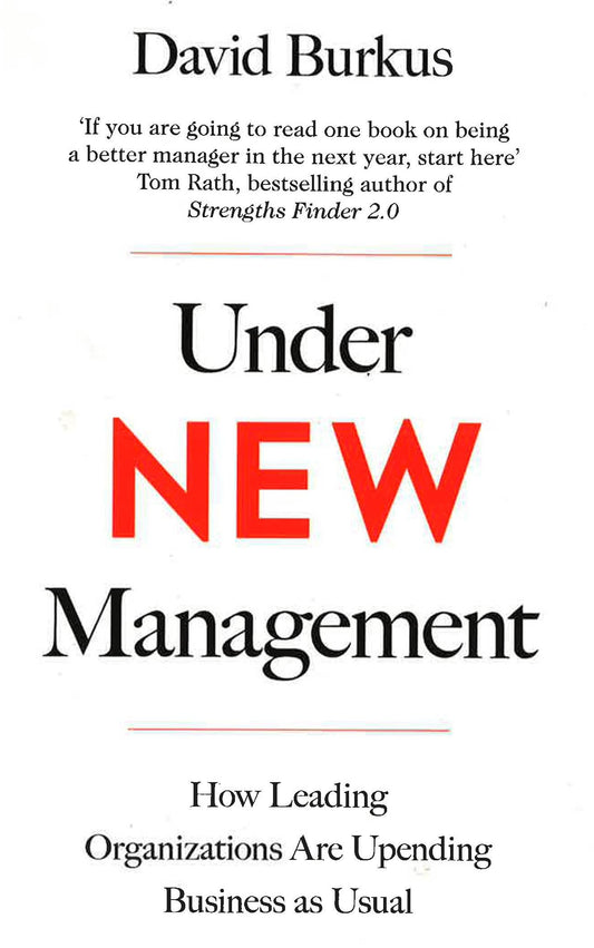 Under New Management: How Leading Organisations Are Upending Business as Usual