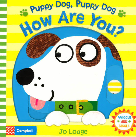 Puppy Dog, Puppy Dog, How Are You?