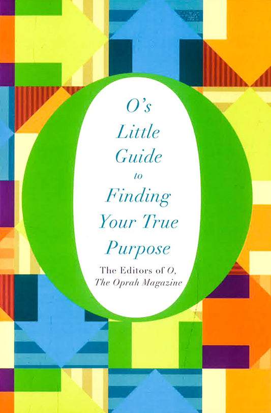 O'S Little Guide To Finding Your True Purpose