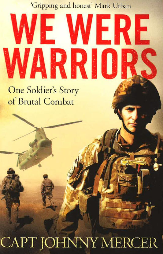 We Were Warriors: A Powerful And Moving Story Of Courage Under Fire