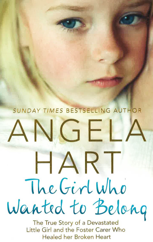The Girl Who Wanted To Belong: Angela Hart Book