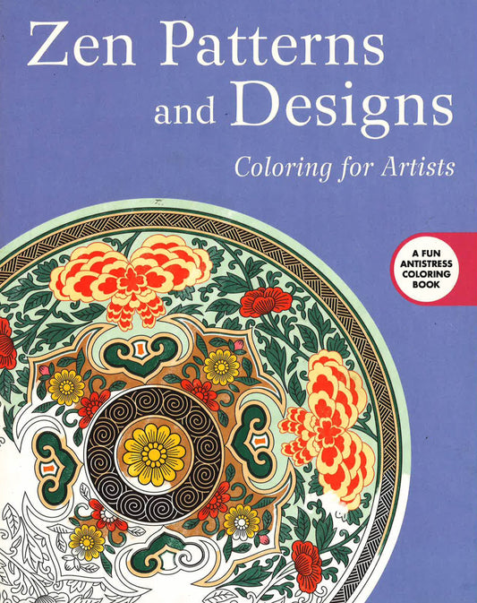 Zen Patterns And Designs: Coloring For Artists