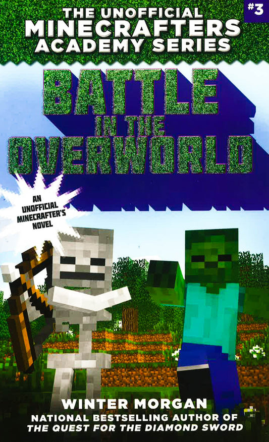 Battle In The Overworld (The Unofficial Minecrafters Academy Series, Bk. 3)