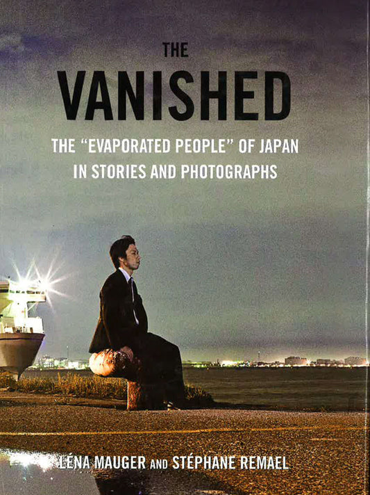 The Vanished: The "Evaporated People" Of Japan In Stories And Photographs