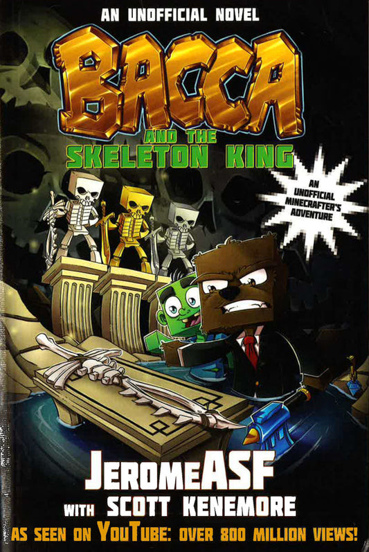 Bacca And The Skeleton King: An Unofficial Minecrafter's Adventure