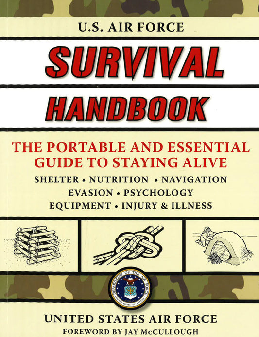 U.S. Air Force Survival Handbook: The Portable and Essential Guide to Staying Alive