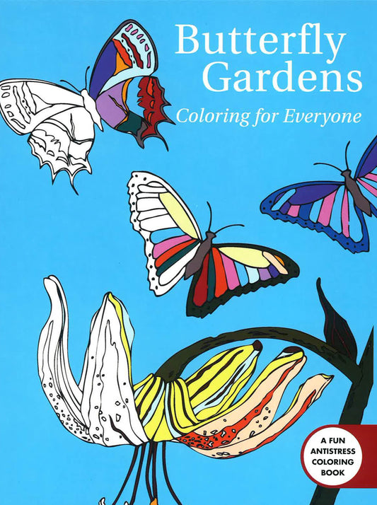 Butterfly Gardens: Coloring For Everyone