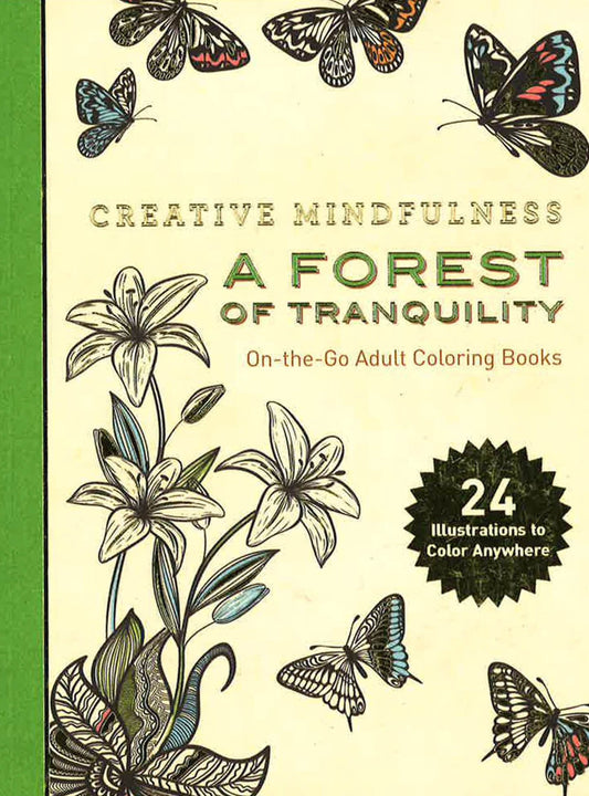Creative Mindfulness : A Forest Of Tranquility