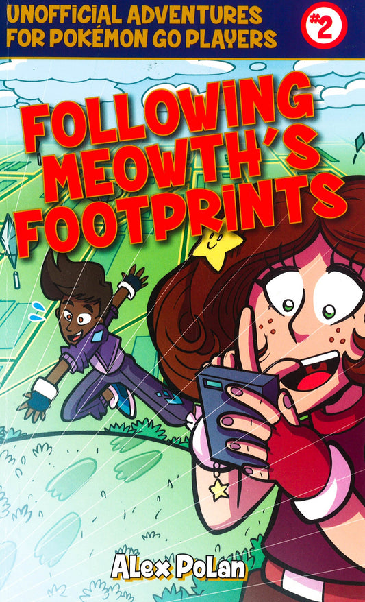 Following Meowth's Footprints (Unofficial Adventures For Pokemon Go Players, Bk. 2)