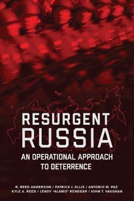 Resurgent Russia : An Operational Approach To Deterrence