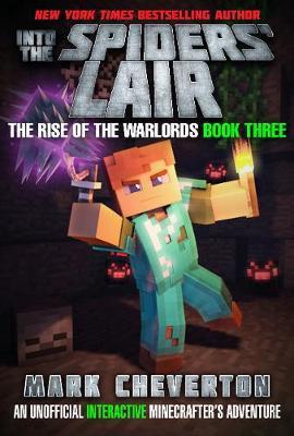 Into The Spiders' Lair: An Unofficial Minecrafter's Adventure (The Rise Of Warlords Bk. 3)
