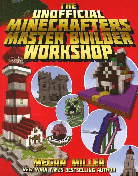 The Unofficial Minecrafters Master Builder Workshop