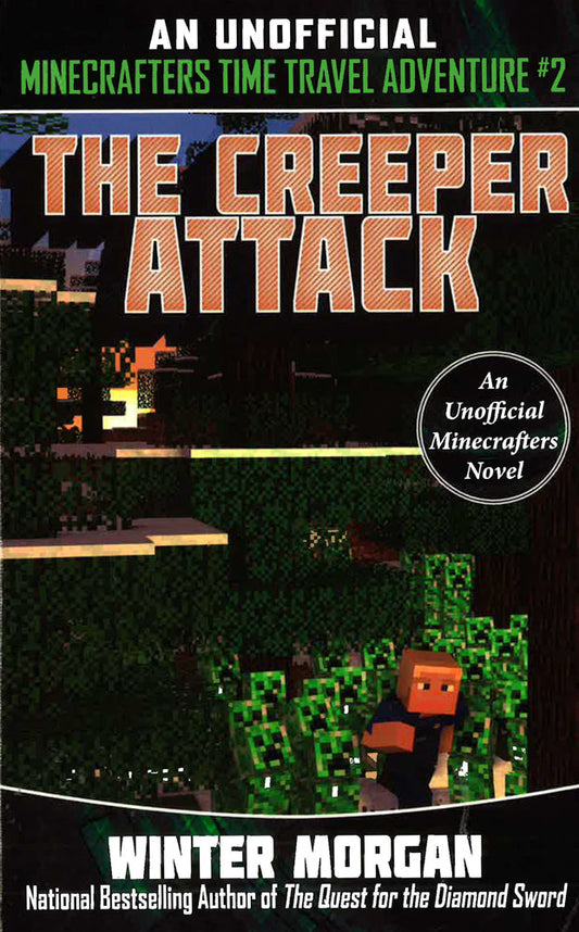 The Creeper Attack: An Unofficial Minecrafters Time Travel Adventure, Book 2