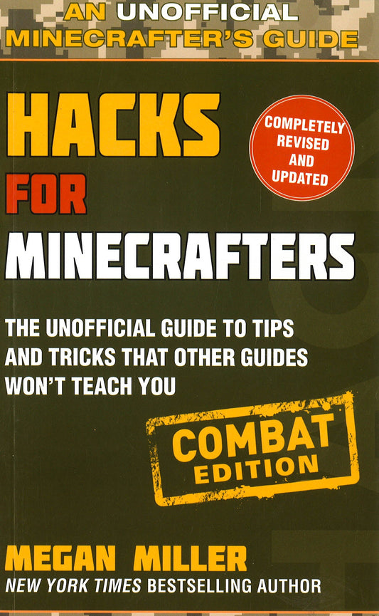 Hacks For Minecrafters Combat Edition (An Unofficial Minecrafter's Guide)