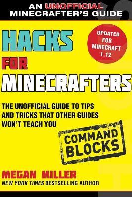 Hacks For Minecrafters: Command Blocks