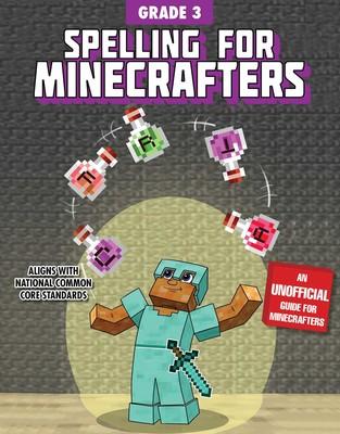 Spelling For Minecrafters: Grade 3 (Spelling For Minecrafters)