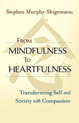 From Mindfulness To Heartfulness