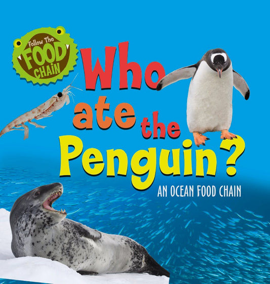 Follow The Food Chain: Who Ate The Penguin?