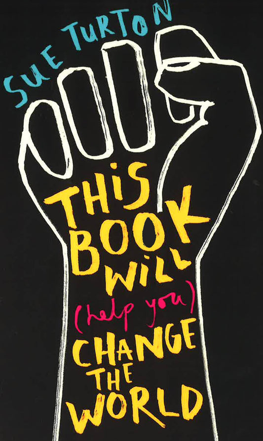 This Book Will (Help You) Change The World
