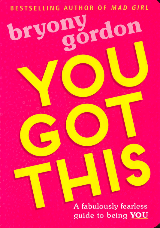 You Got This: A Fabulously Fearless Guide To Being You