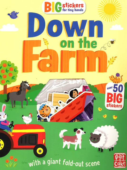 Big Stickers for Tiny Hands: Down on the Farm: With scenes, activities and a giant fold-out picture.