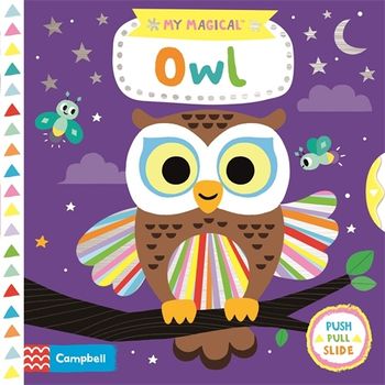 Campbell: Magical Owl (Push Pull Slide)