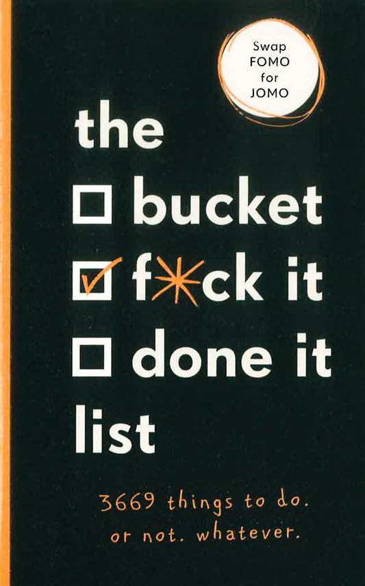 The Bucket, F*Ck It, Done It List