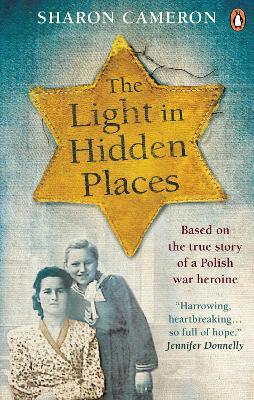 The Light In Hidden Places: Based On The True Story Of War Heroine Stefania Podgorska