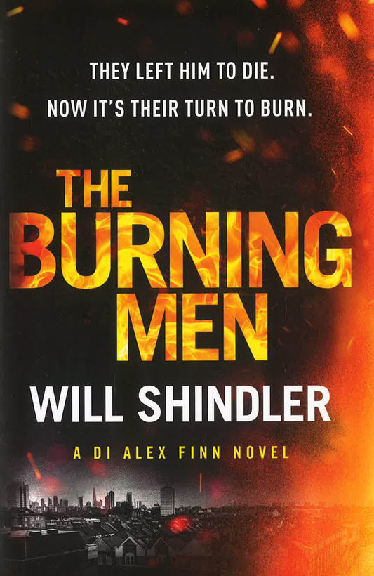 The Burning Men: The first in a gripping, gritty and red hot crime series