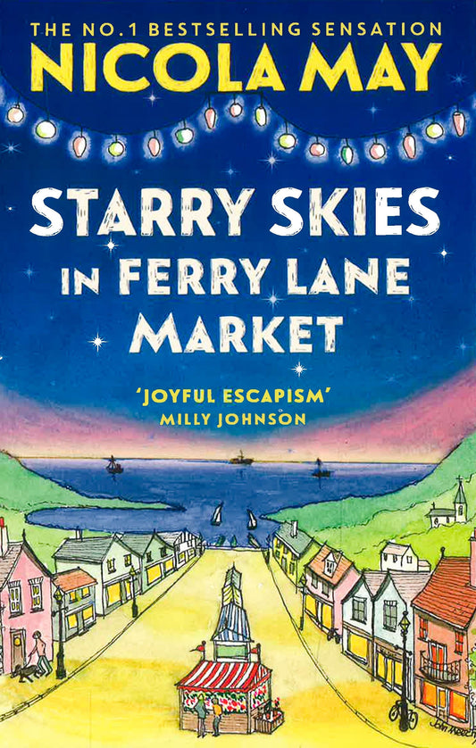Starry Skies In Ferry Lane Market: Book 2 In A Brand New Series By The Author Of Bestselling Phenomenon The Corner Shop In Cockleberry Bay