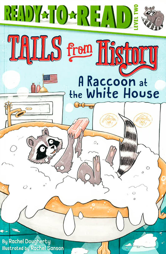 A Raccoon at the White House: Ready-to-Read Level 2