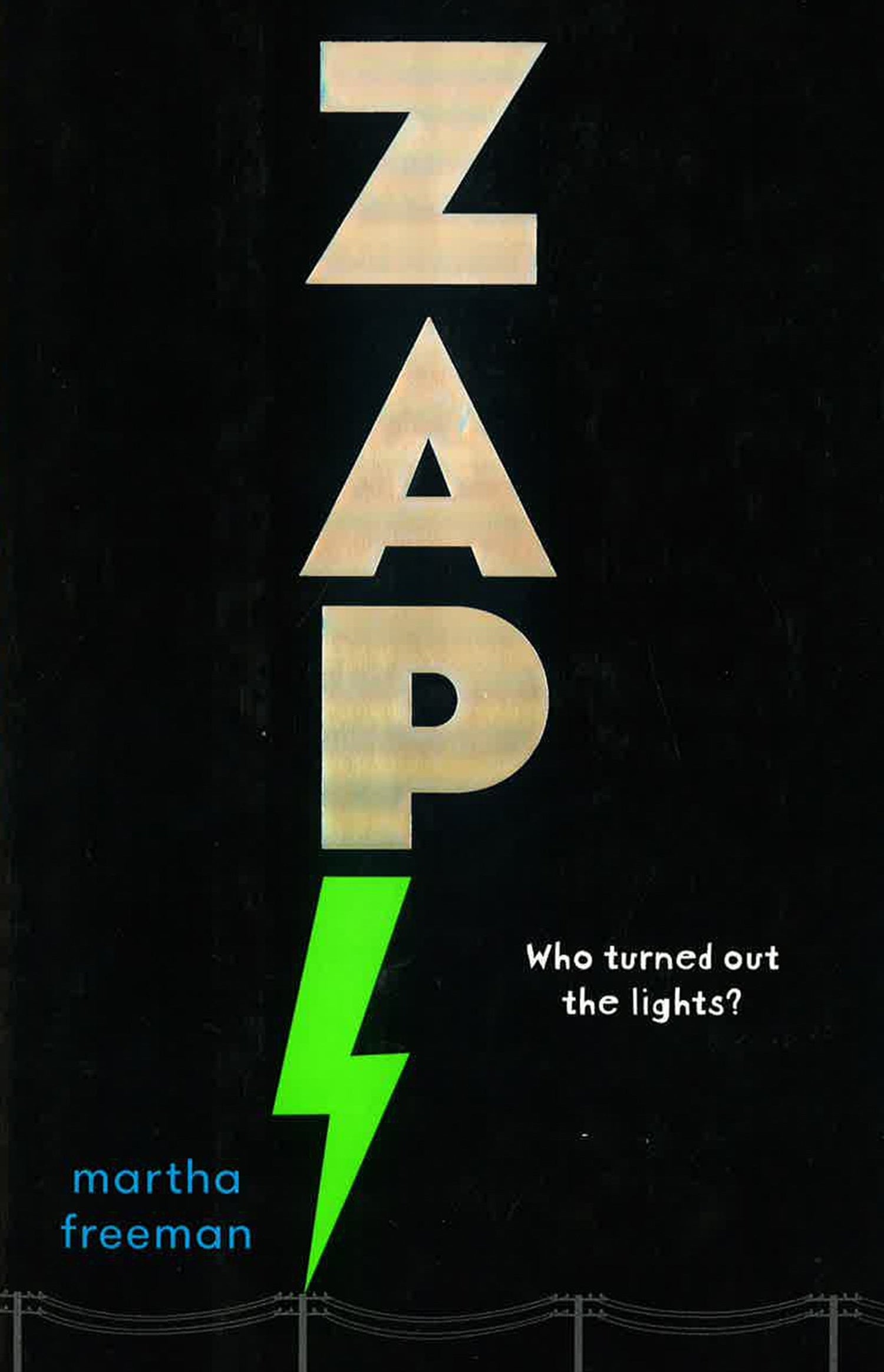 Zap!, Book by Martha Freeman, Official Publisher Page