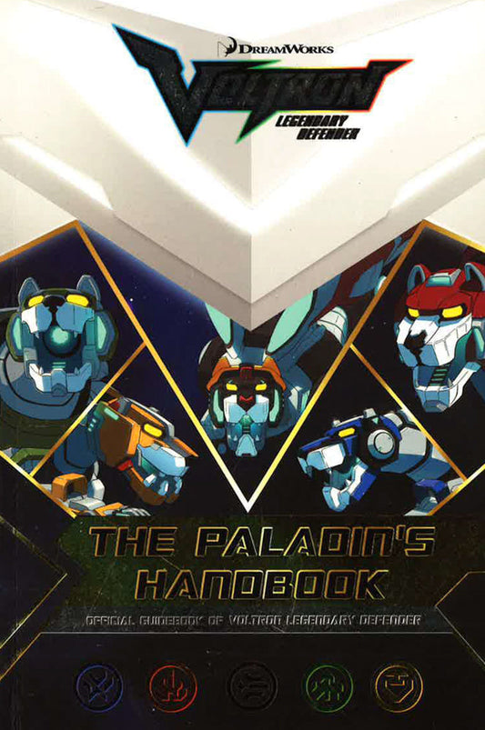 The Paladin's Handbook: Official Guidebook Of Voltron Legendary Defender