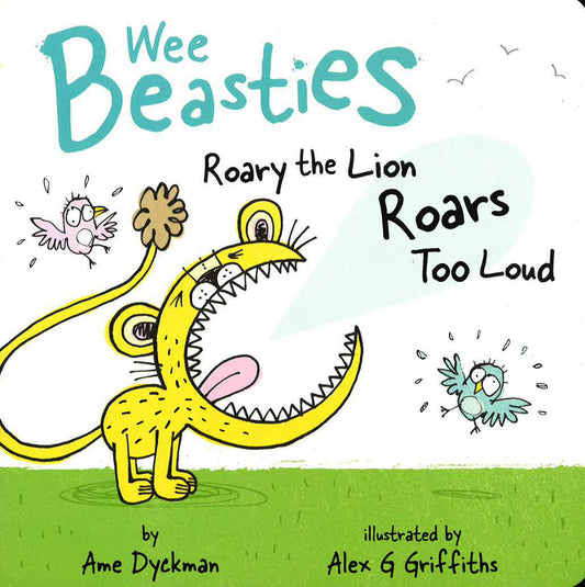 Roary The Lion Roars Too Loud (Wee Beasties)