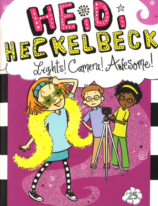 Heidi Heckelbeck Lights! Camera! Awesome!